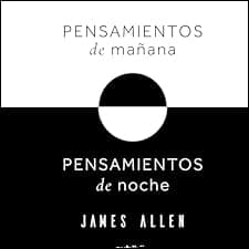 Pensamientos de ma&ntilde;ana, pensamientos de noche [Morning Thoughts, Night Thoughts]