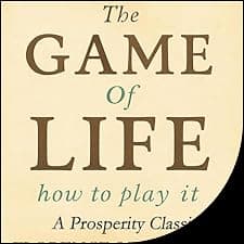 The Game of Life and How to Play It: A Prosperity Classic