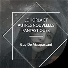 Le Horla et autres nouvelles fantastiques