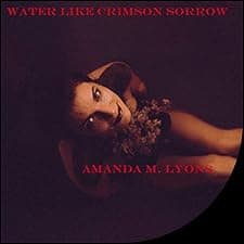 Water Like Crimson Sorrow