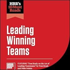 HBR 10 Must Reads on Leading Winning Teams