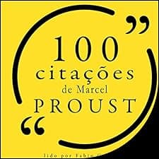 100 cita&ccedil;&otilde;es de Marcel Proust