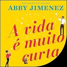 A vida &eacute; muito curta