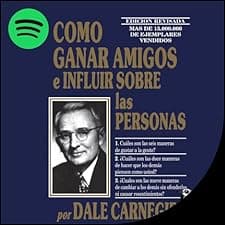 C&oacute;mo ganar amigos e influir sobre las personas [Spotify Edition]