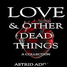 Love & Other Dead Things