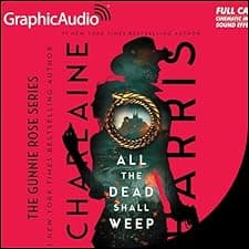 All the Dead Shall Weep (Dramatized Adaptation)