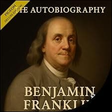 The Autobiography of Benjamin Franklin [Deluxe Edition]