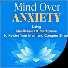 Mind over Anxiety