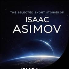 The Selected Short Stories of Isaac Asimov