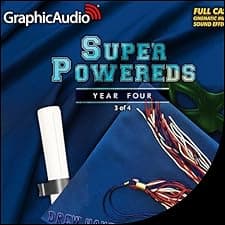 Super Powereds: Year 4 (Part 3 of 4) (Dramatized Adaptation)