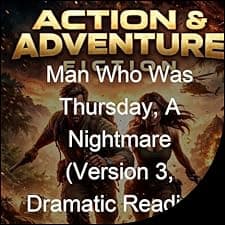 Man Who Was Thursday, A Nightmare (Version 3, Dramatic Reading)