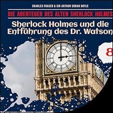 Sherlock Holmes und die Entf&uuml;hrung des Dr. Watson