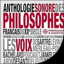 Anthologie sonore des philosophes fran&ccedil;ais du XXe si&egrave;cle