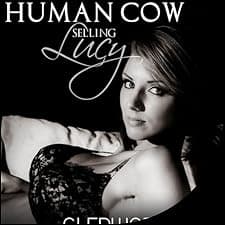 Human Cow - Selling Lucy