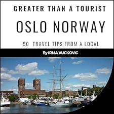 Greater than a Tourist: Oslo Norway