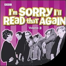 I'm Sorry I'll Read That Again: Volume 3