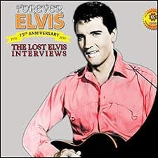 The Lost Interviews - Forever Elvis