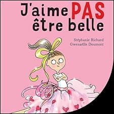 J'aime pas &ecirc;tre belle