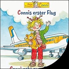 Connis erster Flug / Conni geht zum Zahnarzt