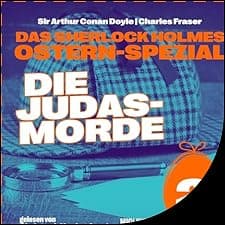 Die Judasmorde - Das Sherlock Holmes Ostern-Spezial. Tag 2