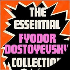 The Essential Fyodor Dostoyevsky Collection
