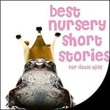 Best Nursery Short Stories: For Little Kids