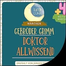 Gebr&uuml;der Grimm: Doktor Allwissend plus vier weitere M&auml;rchen