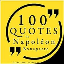 100 Quotes by Napoleon Bonaparte