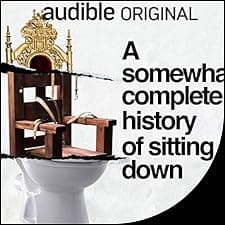 A Somewhat Complete History of Sitting Down