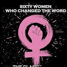 Sixty Women Who Changed the Word