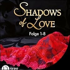 Shadows of Love - Folge 1-8
