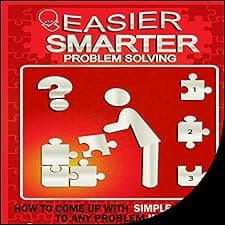 Easier, Smarter Problem Solving