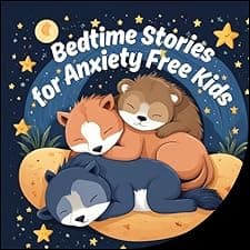 Bedtime Stories for Anxiety Free Kids