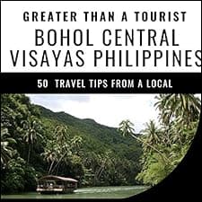 Greater Than a Tourist - Bohol Central Visayas Philippines