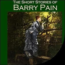The Short Stories of Barry Pain