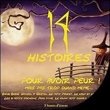 14 histoires pour avoir peur ! Mais pas trop quand m&ecirc;me...