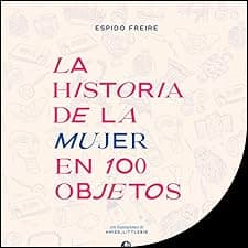 La historia de la mujer en 100 objetos