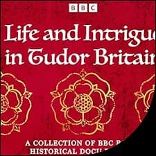 Life and Intrigue in Tudor Britain