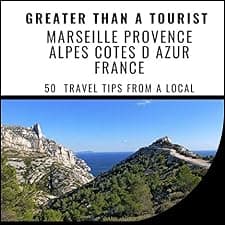 Greater Than a Tourist - Marseille Provence, Alpes, Cotes d Azur, France