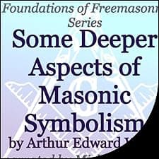 Some Deeper Aspects of Masonic Symbolism