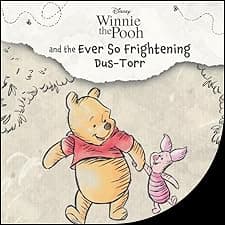 Disney: Winnie the Pooh and the Ever So Frightening Dus-Torr