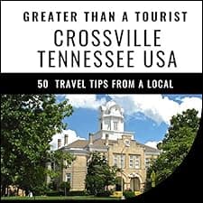 Greater Than a Tourist: Crossville, Tennessee, USA