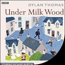 Under Milk Wood: A Play for Voices