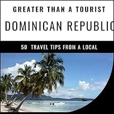 Greater Than a Tourist - Dominican Republic