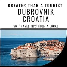 Greater Than a Tourist - Dubrovnik Croatia