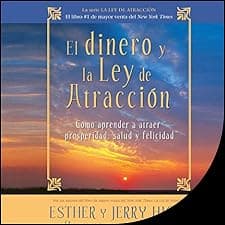 El dinero y la ley de la atracci&oacute;n [Money and the Law of Attraction] (Narraci&oacute;n en Castellano)