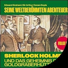 Sherlock Holmes und das Geheimnis der Goldgr&auml;berh&uuml;tte