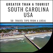 Greater than a Tourist - South Carolina USA
