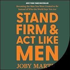 Stand Firm and Act Like Men