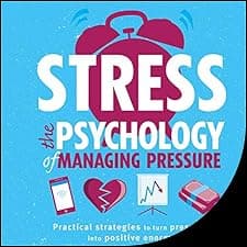 Stress: The Psychology of Managing Pressure